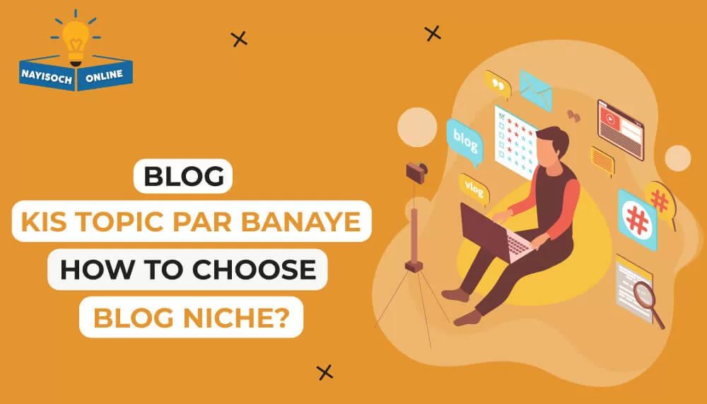 Blog Kis Topic Par Banaye