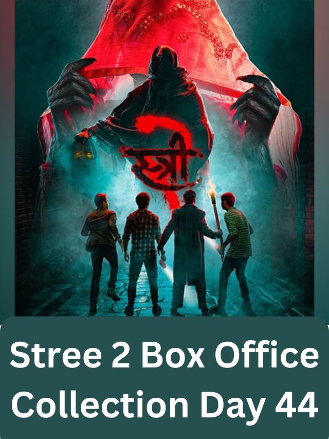 Stree 2 Box Office Collection Day 44